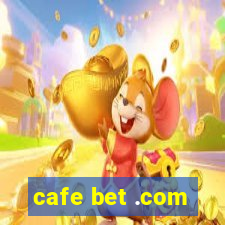 cafe bet .com